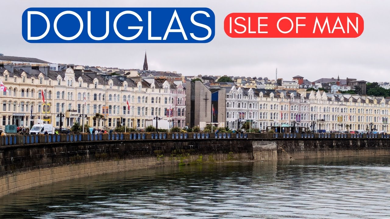 One Day In DOUGLAS Isle Of Man's Capital | Just Like South Of France!