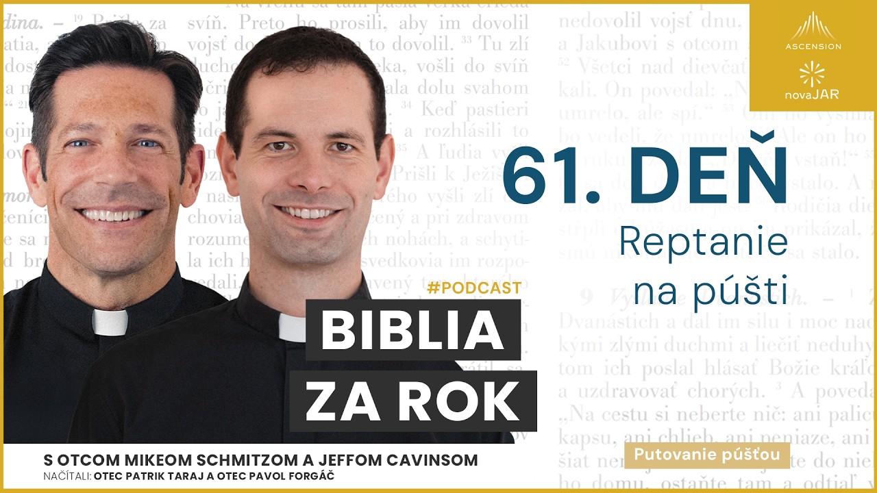 Deň 61: Reptanie na púšti — Biblia za rok (s otcom Mikeom Schmitzom)