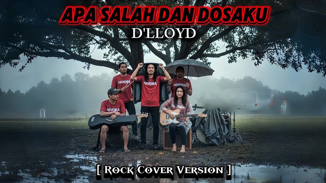 Apa Salah dan Dosaku – D'lloyd | Rock Cover Nivora Version