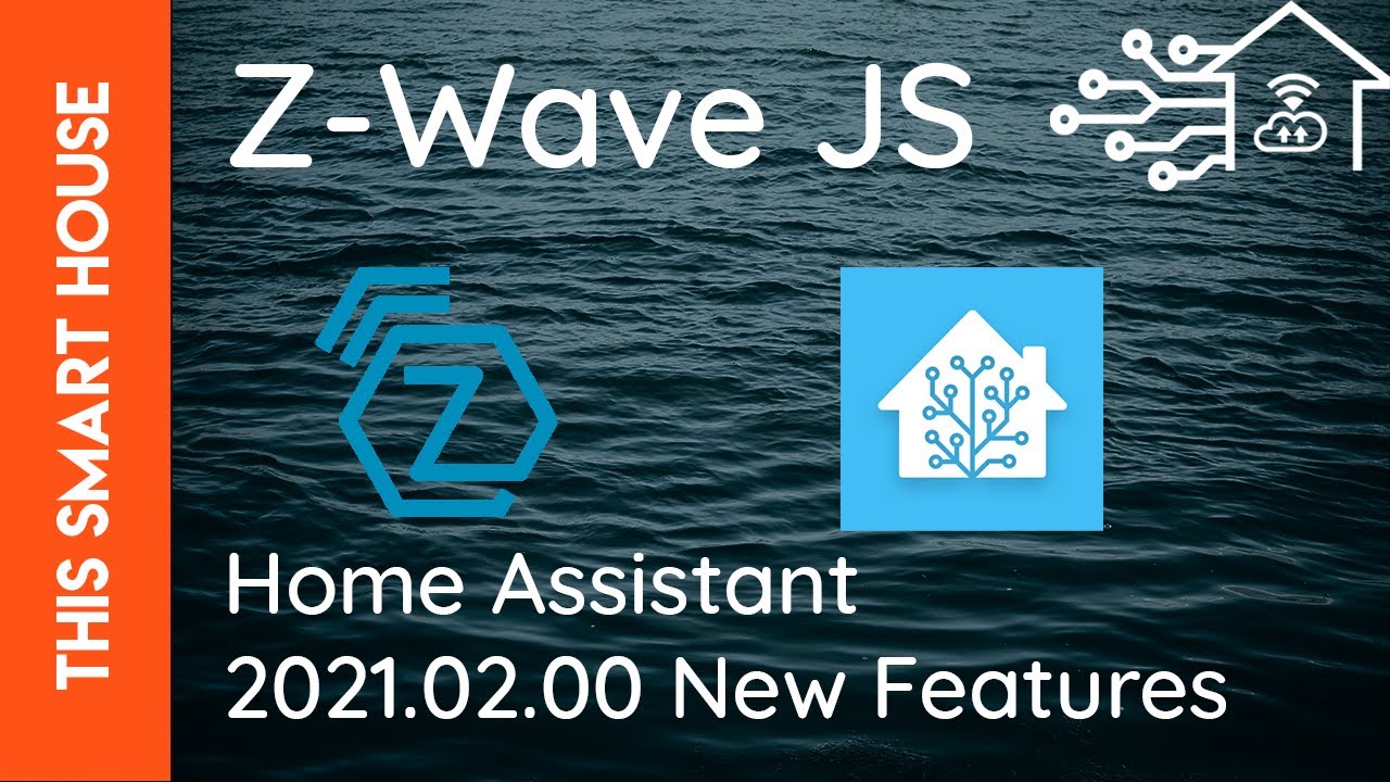 New Z-Wave Update in Home Assistant!!!- Z-wave JS - Version 2021.02