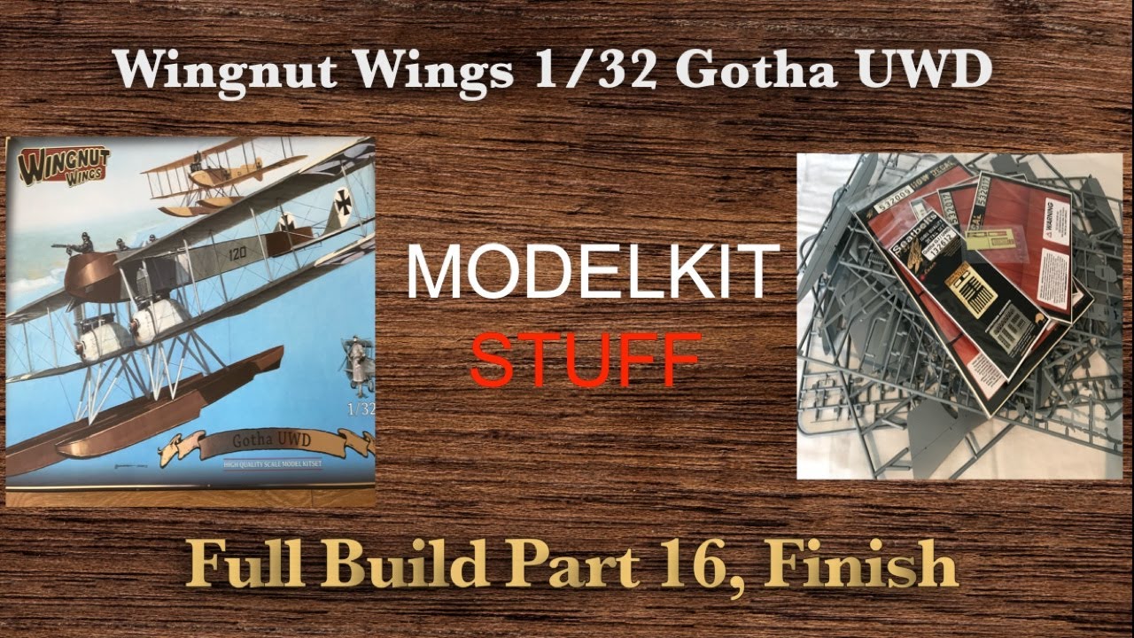Wingnut Wings, 1/32, Gotha UWD, detailed step by step build, Part 16.  Final reveal.