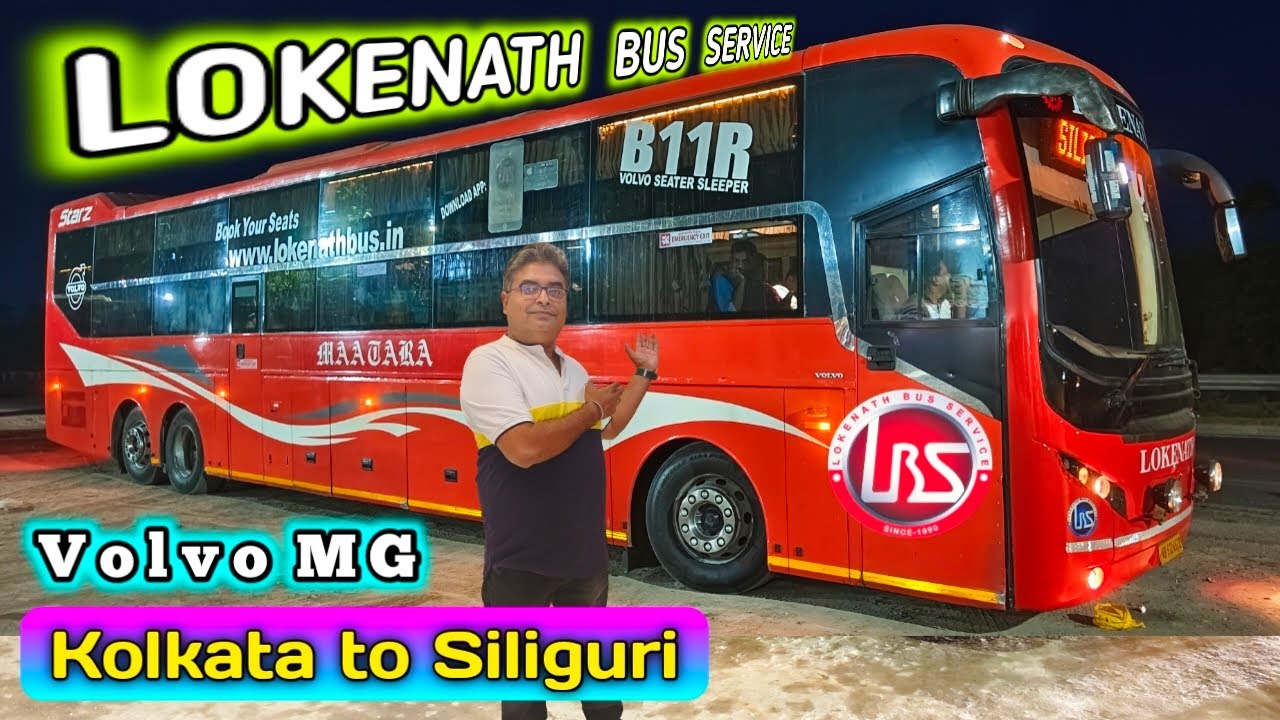 LOKENATH BUS SERVICE|Kolkata 2 Siliguri VOLVO MG Bus journey|Kolkata to Siliguri Sleeper bus journey