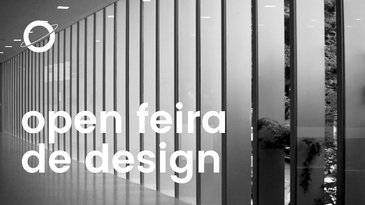 OPEN FEIRA DE DESIGN | cobertura de evento