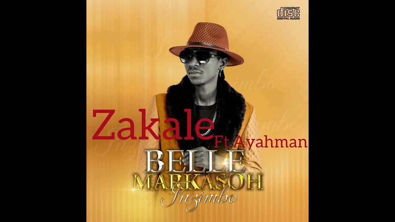 Belle Markasoh- Zakale ft AyahMan