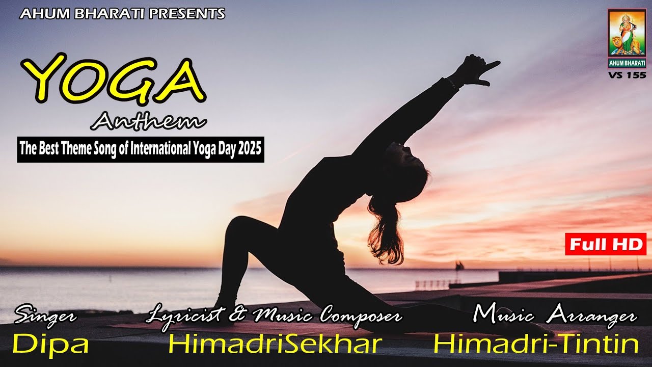 YOGA ANTHEM । International YOGA Day2025 l YOGA For All । Yoga For Health । Relaxing YOGA Music ।
