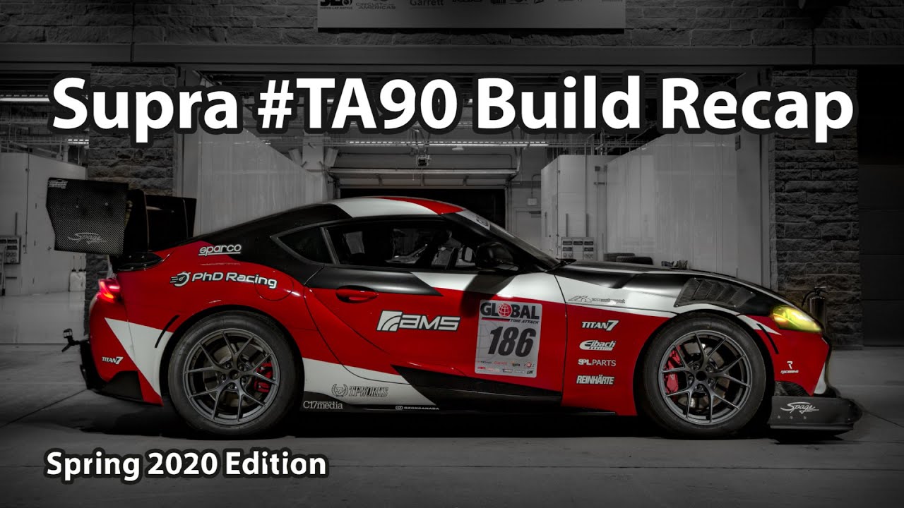 Time Attack A90 Supra Build Recap (Spring 2020) - Project TA90 #21