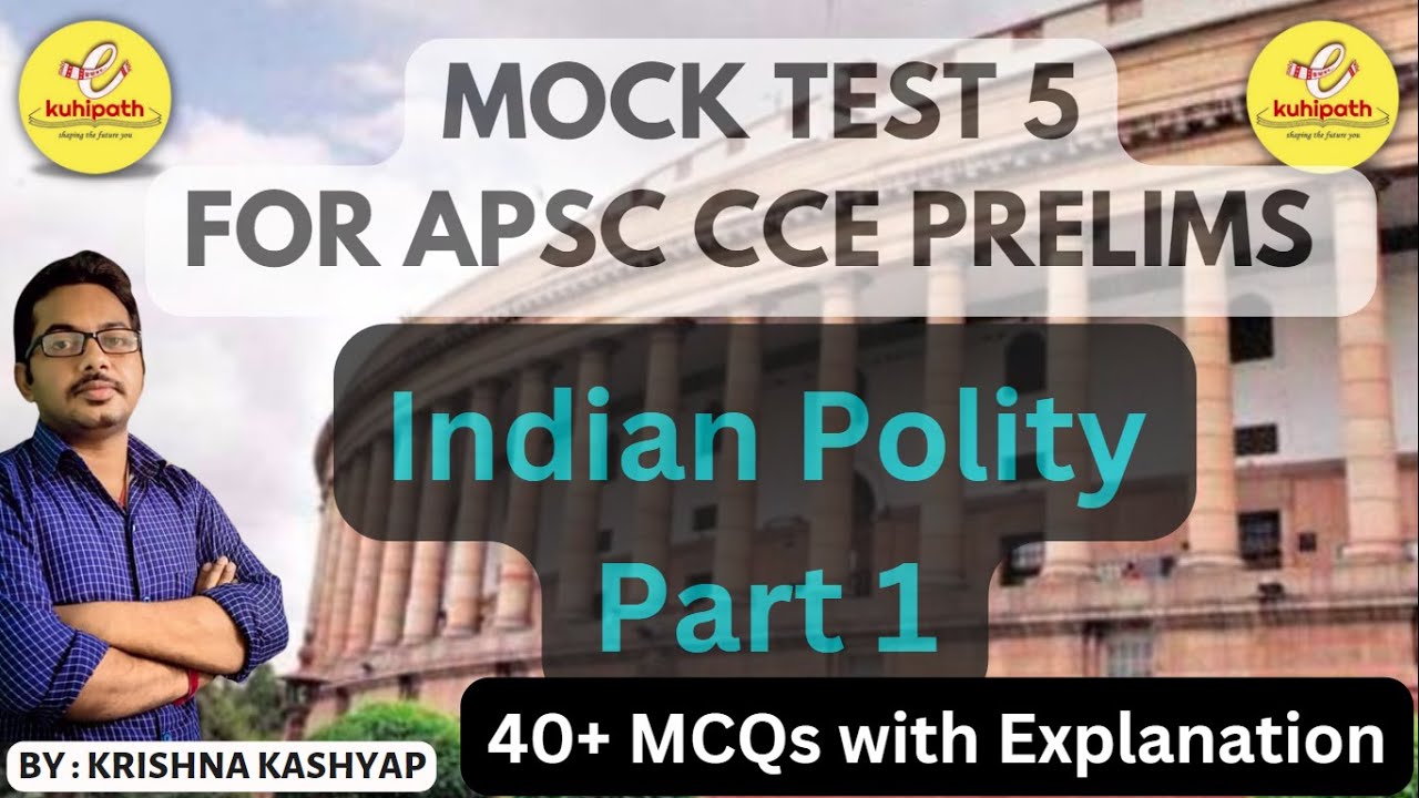 APSC CCE Mock Test 5 | Indian Polity: Part 1 | 40+ MCQs| APSC CCE Prelims & other Competitive Exams