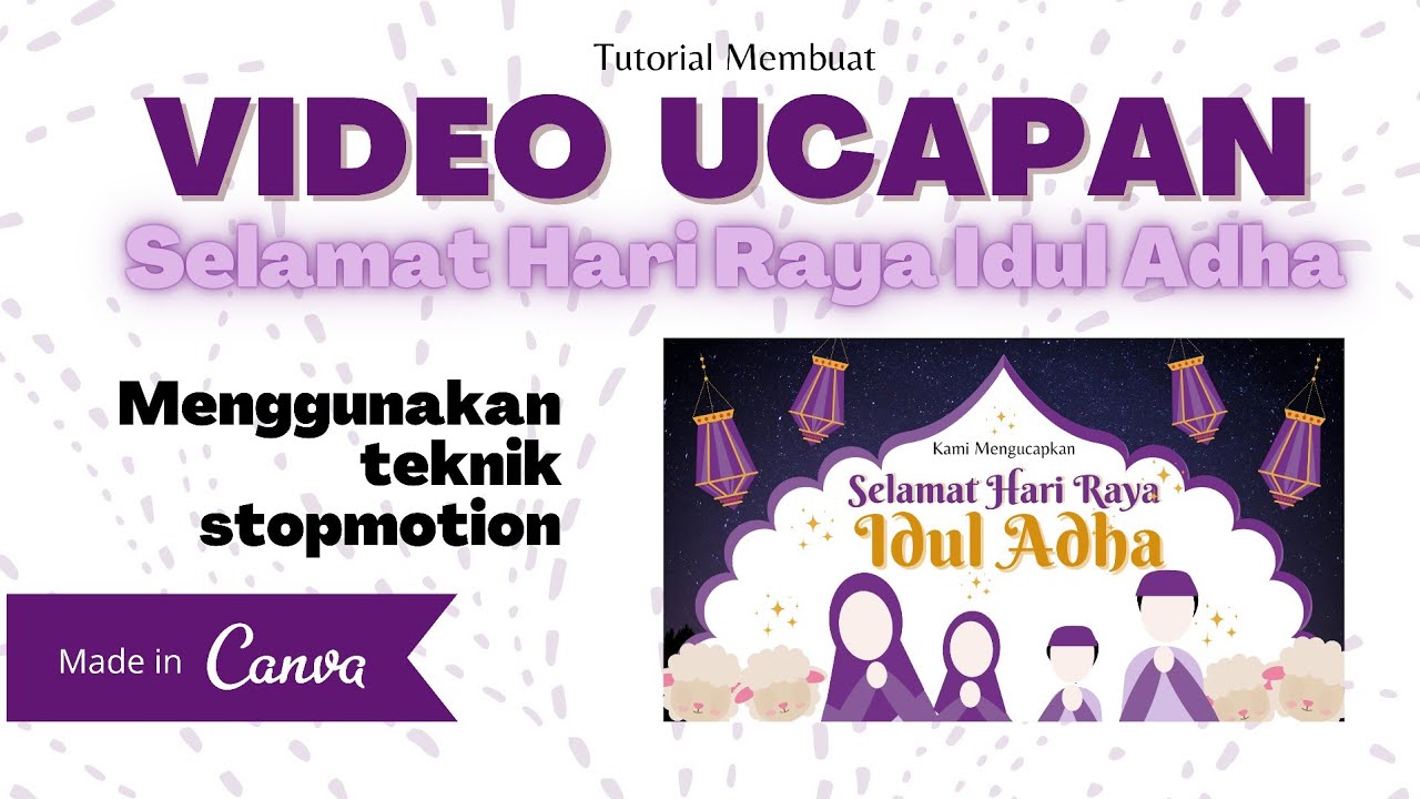 Tutorial Membuat Video Ucapan Selamat Hari Raya Idul Adha | Teknik Stopmotion menggunakan Canva