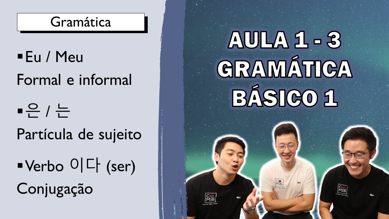 AULA 1 - 3 | GRAM&Aacute;TICA | B&Aacute;SICO 1 | COREANOS MIB