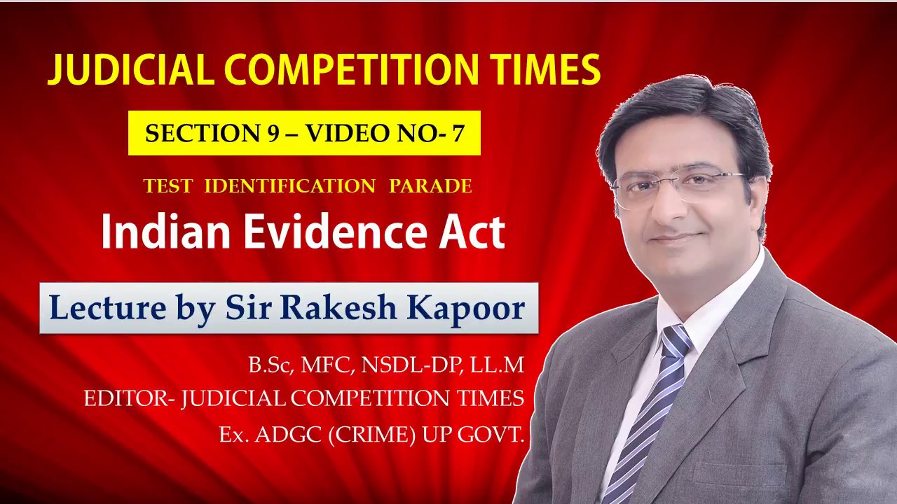 Best Lecture on Section 9-Test Identification Parade,Indian Evidence by Sir Rakesh Kapoor Video-7
