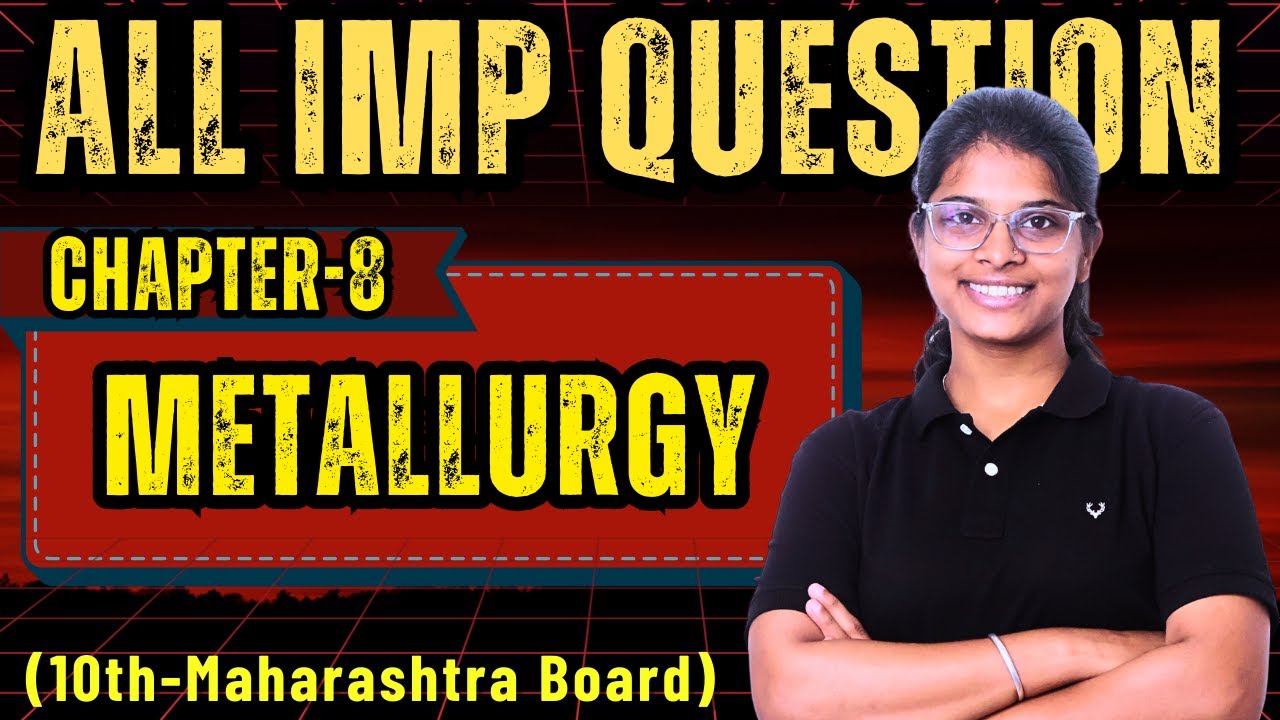 All IMP Questions | Class 10 Science Chapter 8 Metallurgy | Maharashtra Board Exam 2025