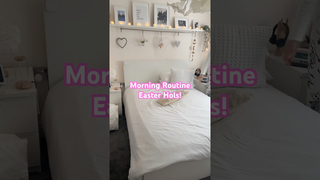 Morning Routine in the Easter Holidays