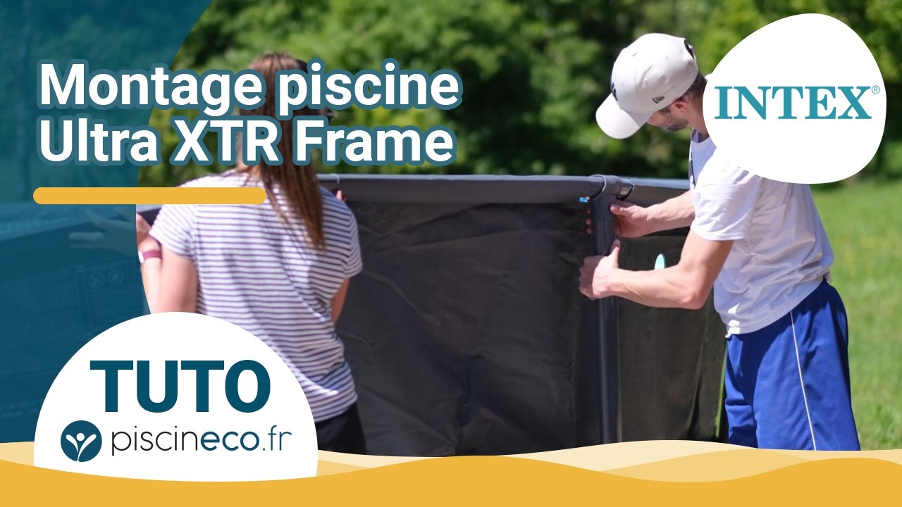 Montage piscine INTEX  Ultra XTR Frame - Piscineco.fr