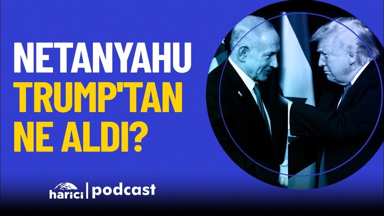Netanyahu ABD Gezisinde Trump'ı İran'la Savaşa İkna Edebildi mi? | #haricipodcast