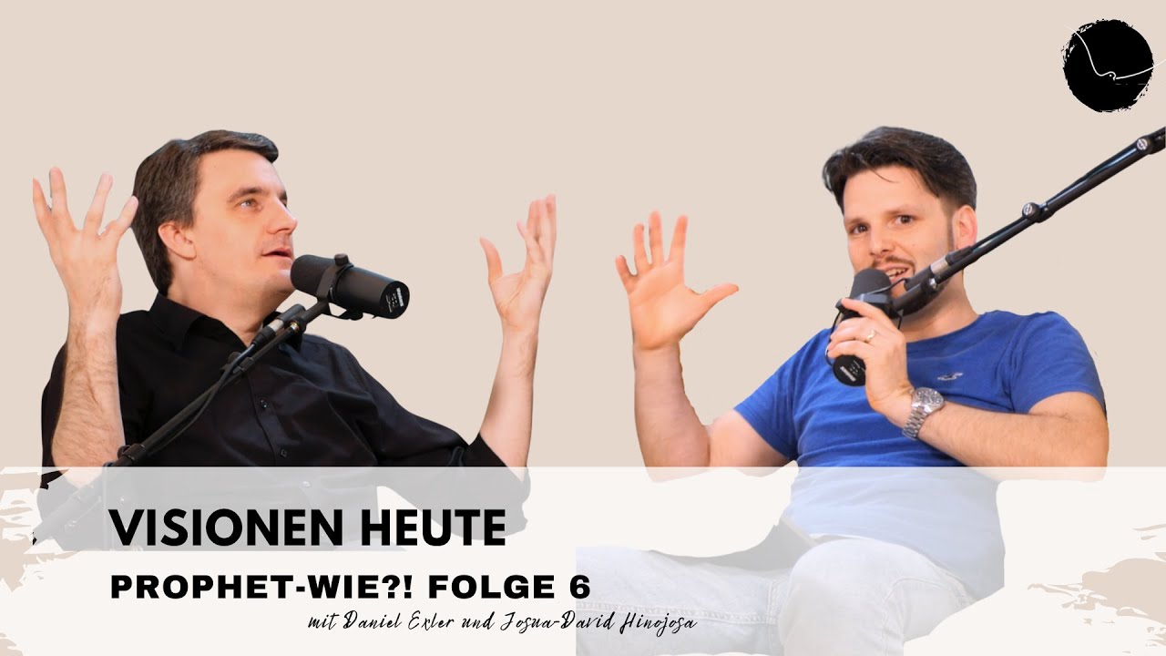 Visionen Heute mit Daniel Exler und Josua-David l Prophet-Wie!? Folge 6