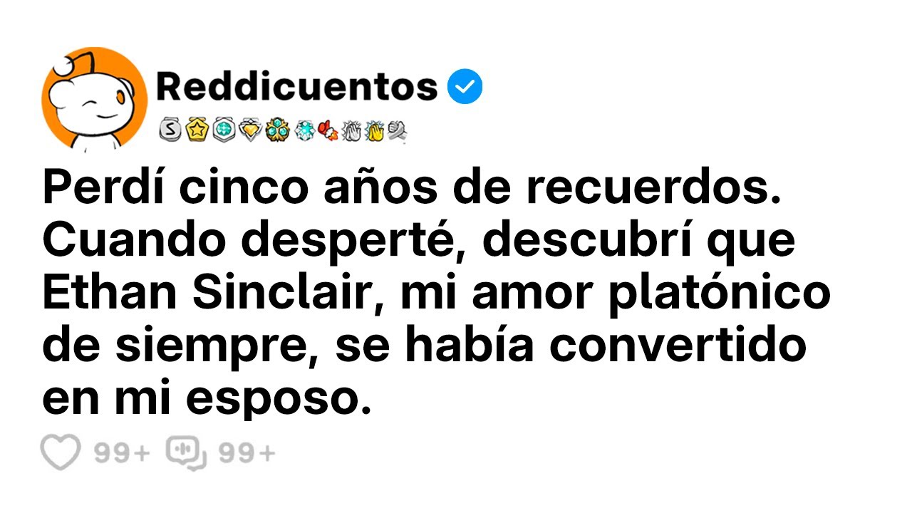 Perdí 5 AÑOS de RECUERDOS, Cuando DESPERTÉ, descubrí que mi AMOR PLATÓNICO se había convertido en...