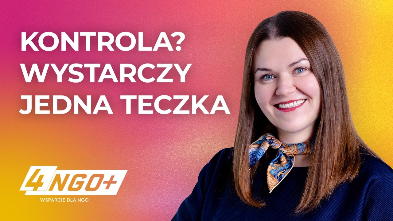 KONTROLA W NGO – JAK PRZYGOTOWAĆ DOKUMENTY DO PROJEKTU? | 4NGO.PLUS