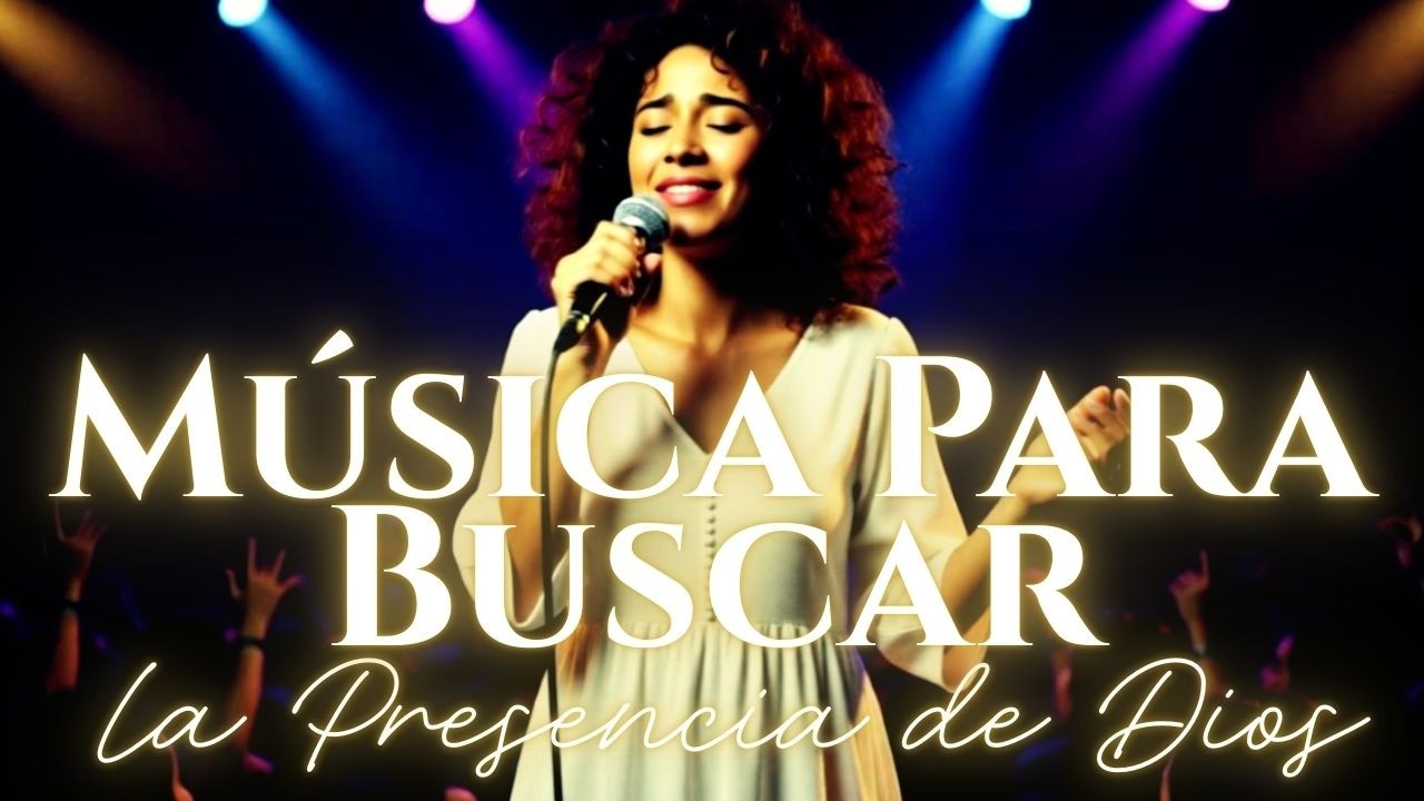 🔥Música Para Buscar la Presencia de Dios 🙌✨