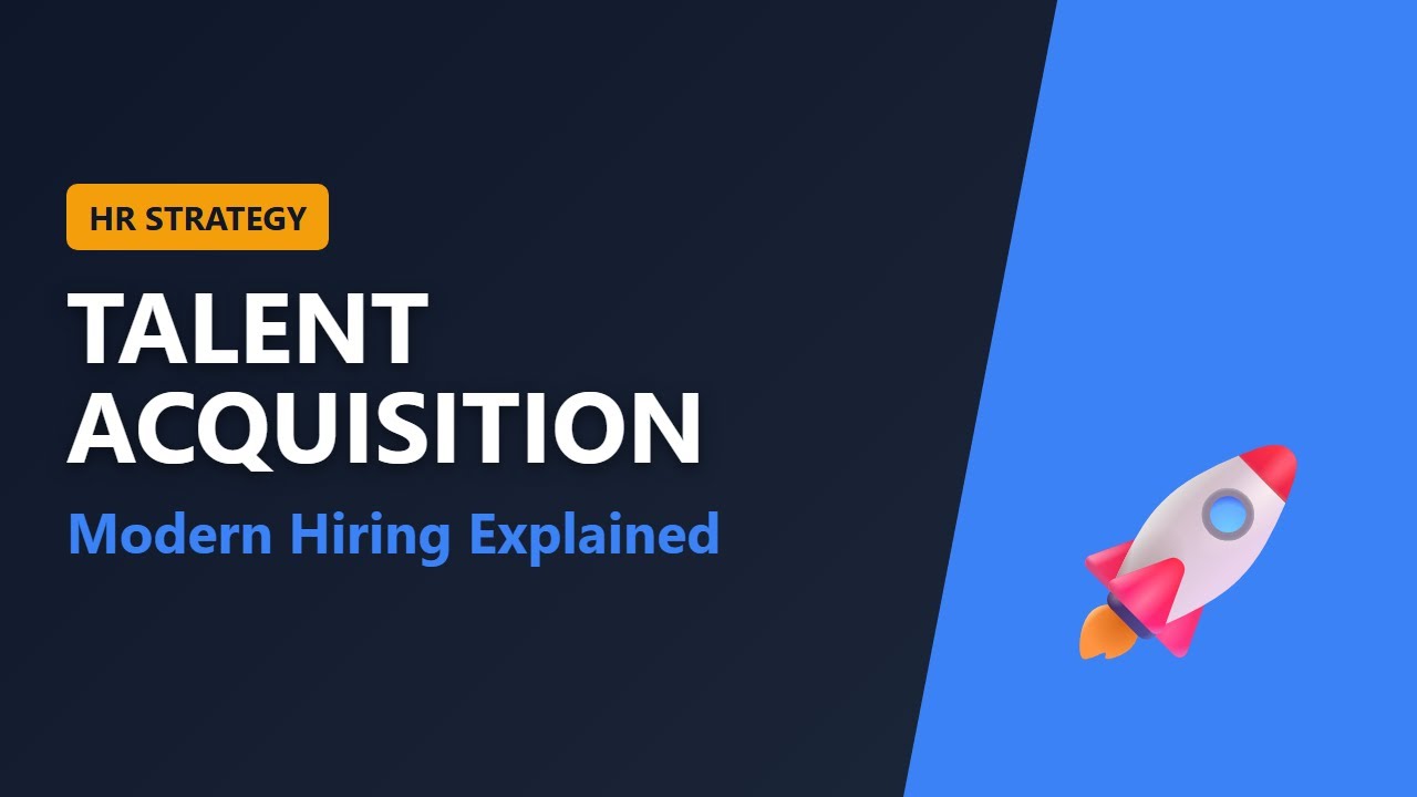 Talent Acquisition Explained: Modern Hiring Strategies for 2025