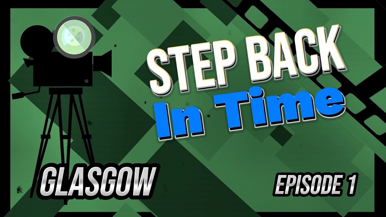 Glasgow, A Step Back In Time.