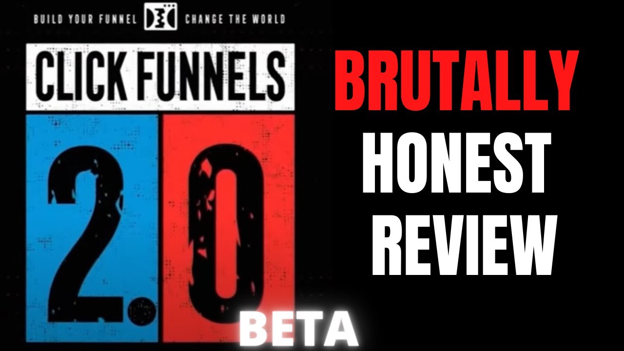 ClickFunnels 2.0 Beta -  BRUTALLY HONEST REVIEW