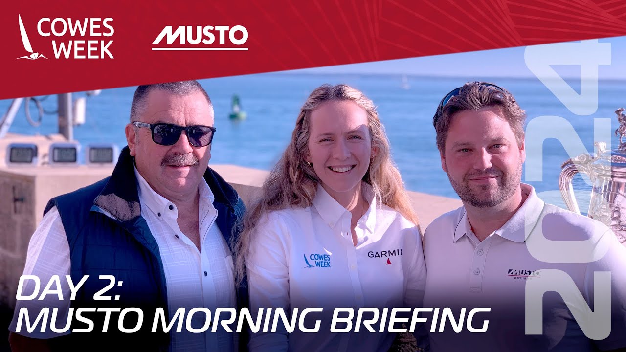 Musto Morning Briefing | Day 2 - Sunday 28th July