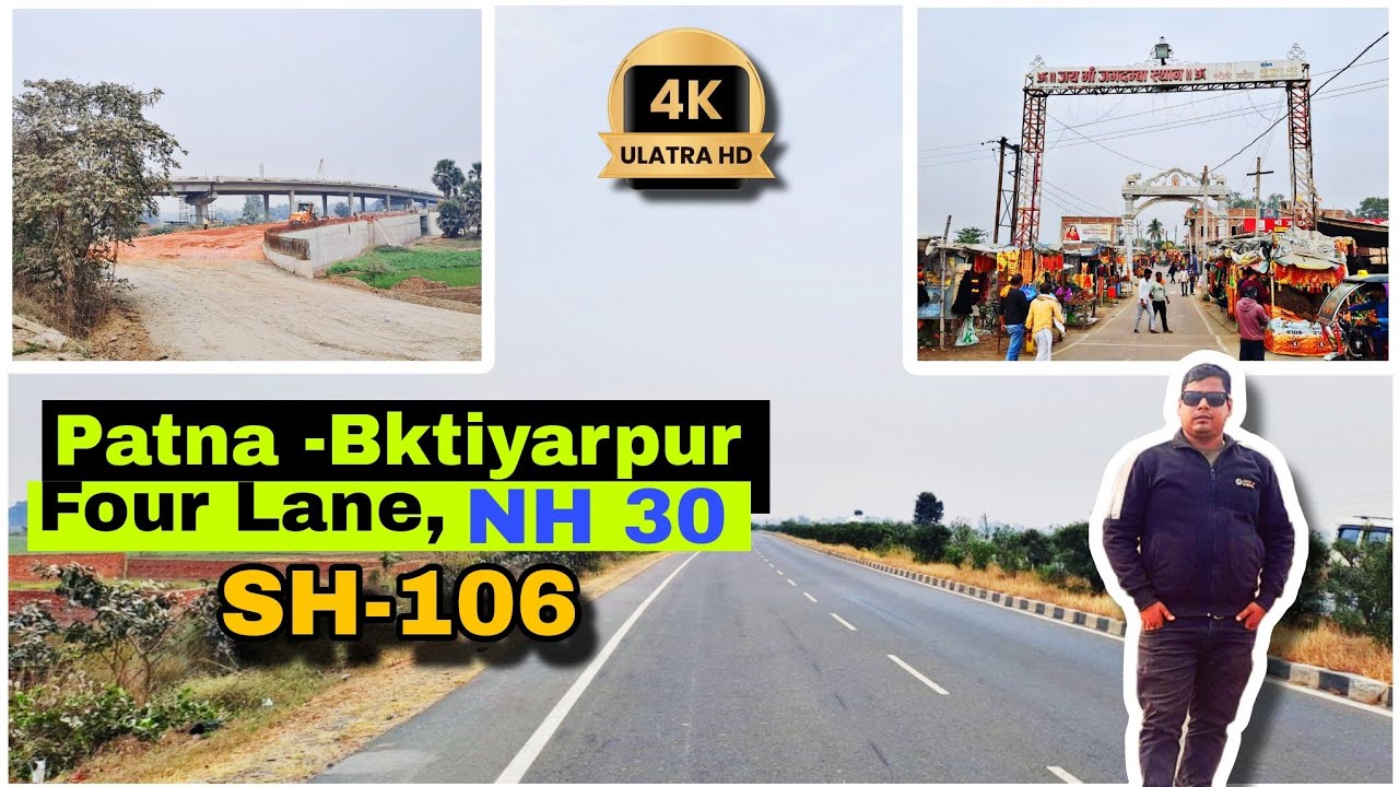 Patna-Bakhtiyarpur-Mokama Four Lane Update | देखिए NH-30 और SH-106 पर बहुत सारा चीज़ देखने को मिलेगा
