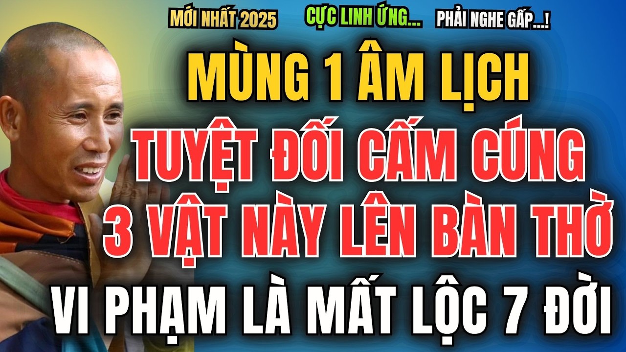 MÙNG 1 ÂM LỊCH, TUYỆT ĐỐI CẤM CÚNG 3 VẬT NÀY LÊN BÀN THỜ, VI PHẠM LÀ MẤT LỘC 7 ĐỜI, VẬN ĐEN ĐEO BÁM