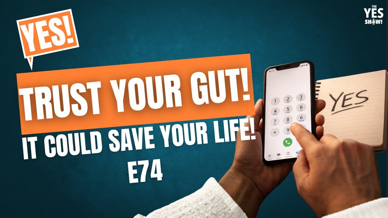 E74 The YES That Could Save Your Life