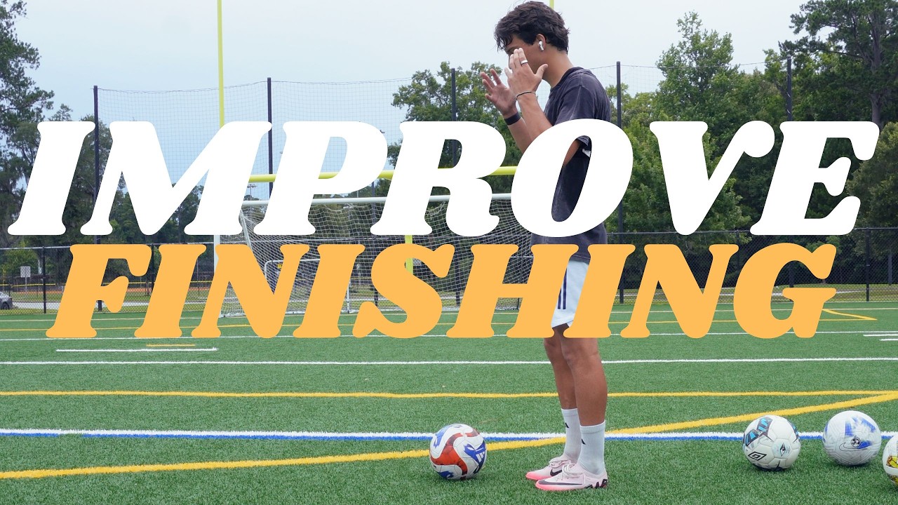 How to get better at finishing (soccer/football)