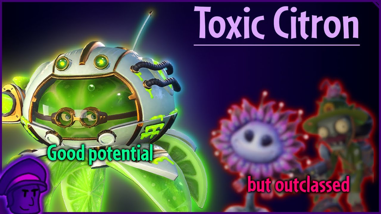 Toxic Citron - Interesting concept, just outclassed