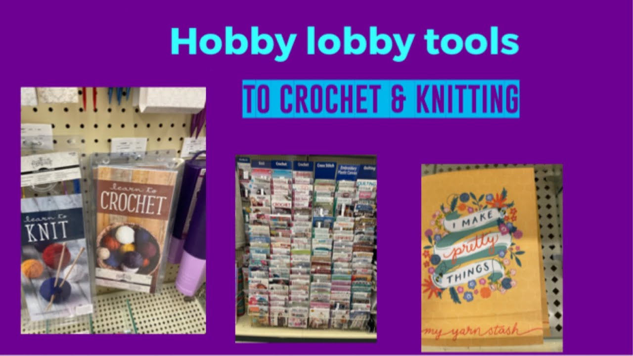 Hobby lobby tools for crochet & knitting
