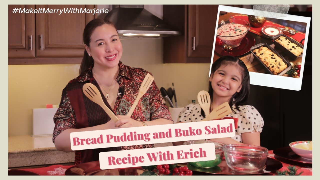 #MakeItMerryWithMarjorie: Bread Pudding and Buko Salad Recipe With Erich