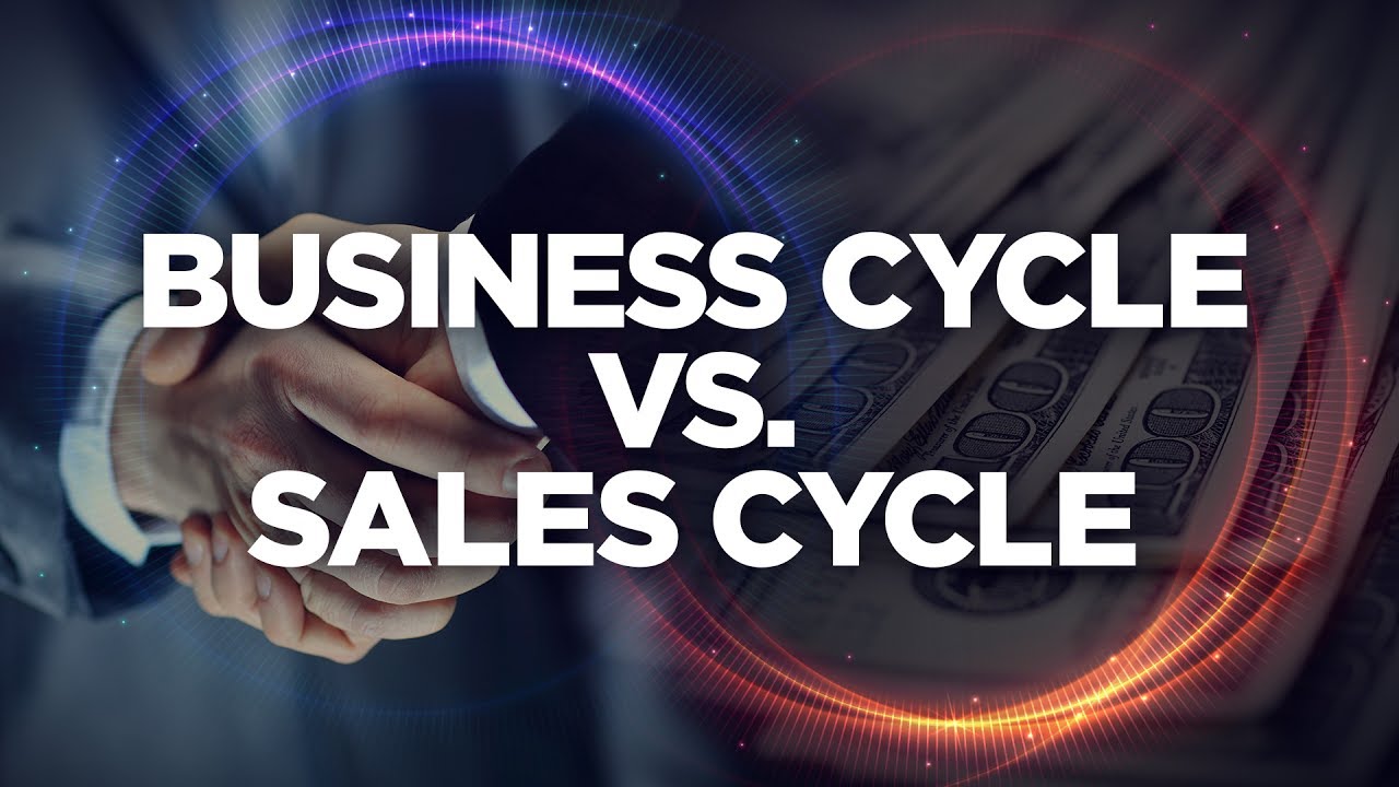 Business Cycle Vs. Sales Cycle
