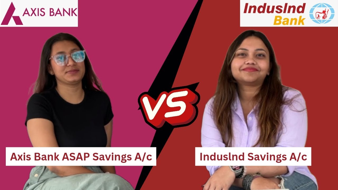 Axis Bank ASAP vs IndusInd Savings Accounts: Detailed savings A/c Comparison