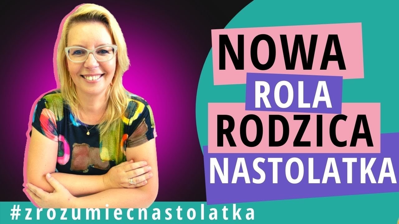 JAKA JEST NOWA ROLA RODZICA NASTOLATKA?