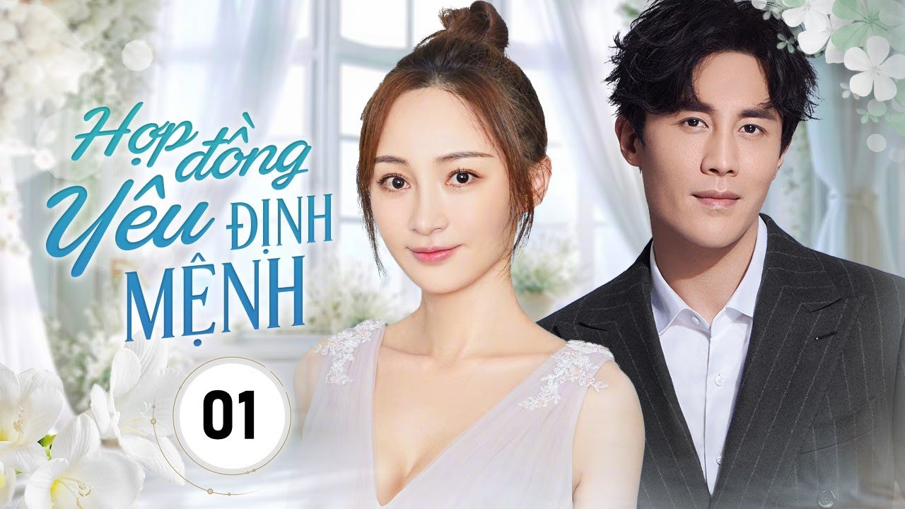 HỢP ĐỒNG YÊU ĐỊNH MỆNH - Tập 01 | Oan Gia Gặp Gỡ Từ Yêu Giả Thành Thật | Phim Ngôn Tình 2025
