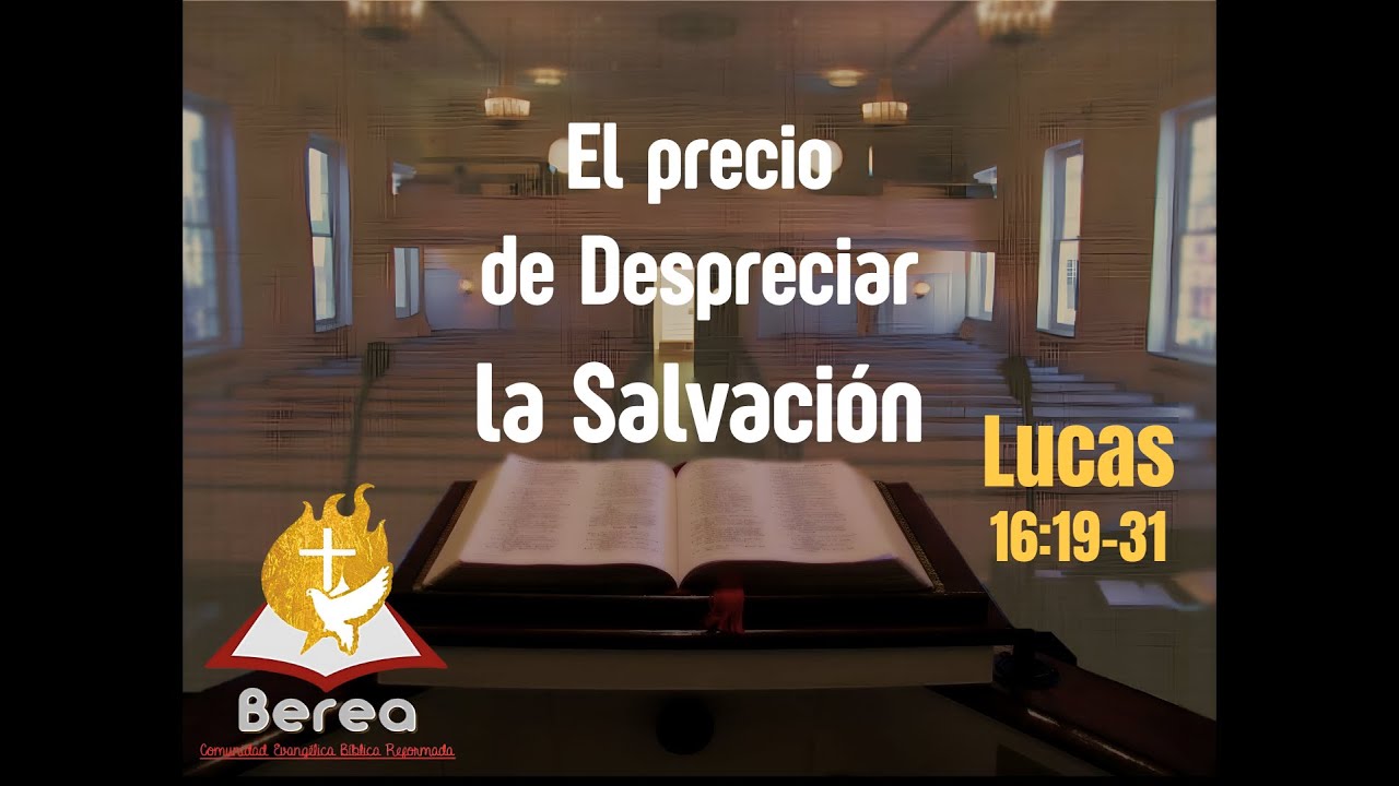El precio de despreciar la salvación - Lucas 16:19-31