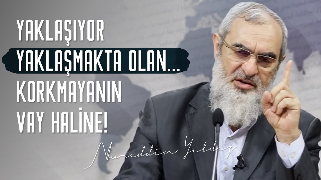 YAKLAŞIYOR YAKLAŞMAKTA OLAN... KORKMAYANIN VAY HALİNE! | Nureddin Yıldız