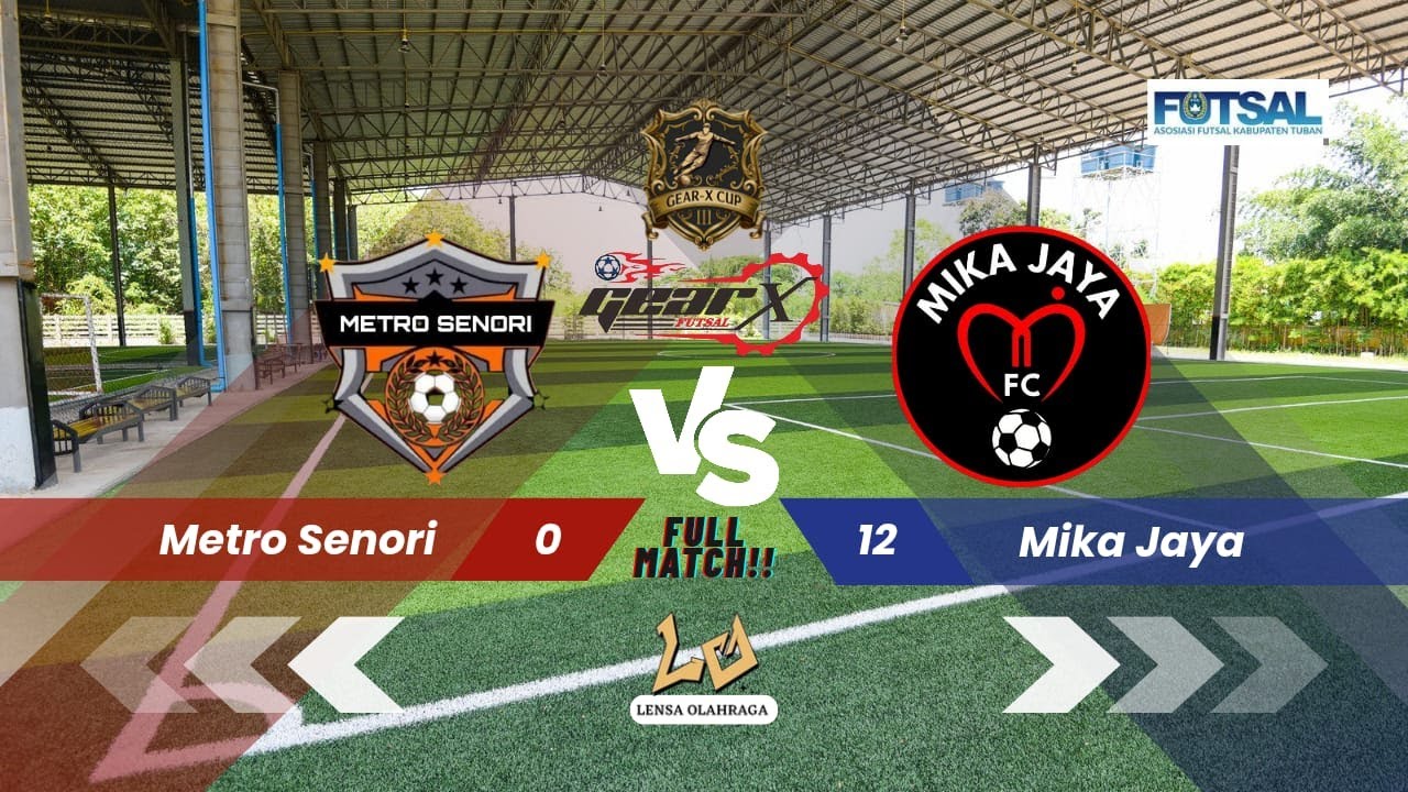 PESTA GOLL!!0-12 METRO SENORI VS MIKA JAYA!!GEAR-X FUTSAL CUP III!!