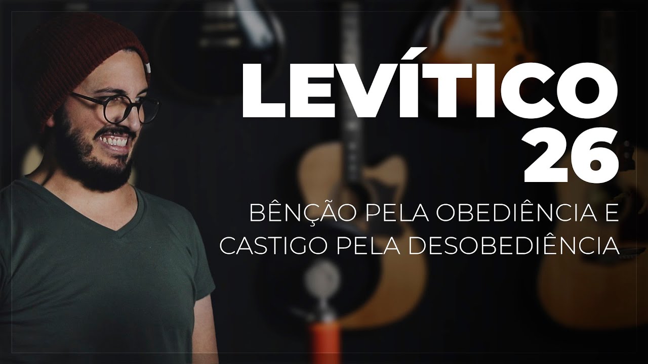 Levítico 26 | Benção pela obediência e castigo pela desobediência