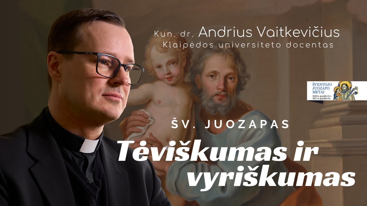 Šv. Juozapas. Tėviškumas ir vyriškumas