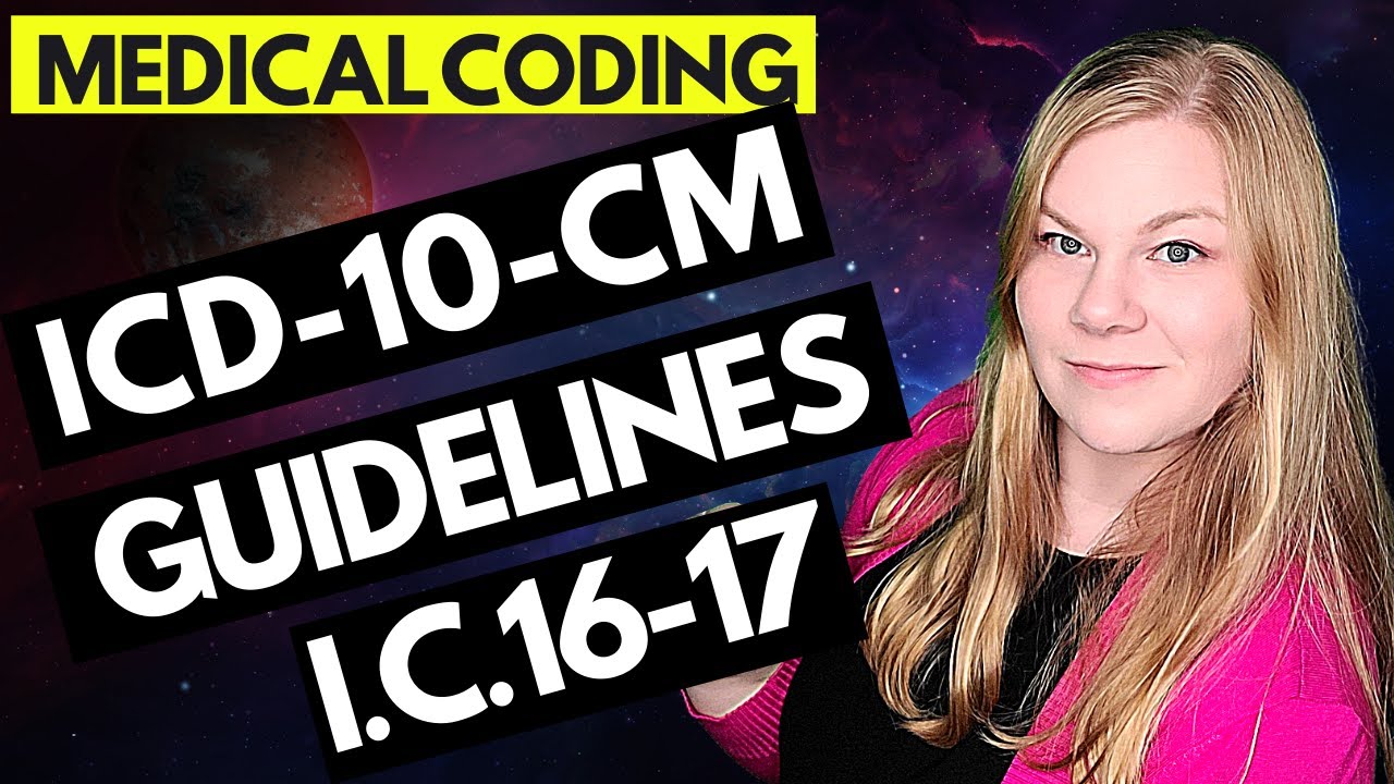 ICD-10-CM MEDICAL CODING GUIDELINES EXPLAINED - CHAPTERS 16 & 17 - PERINATAL & CONGENTIAL CONDITIONS