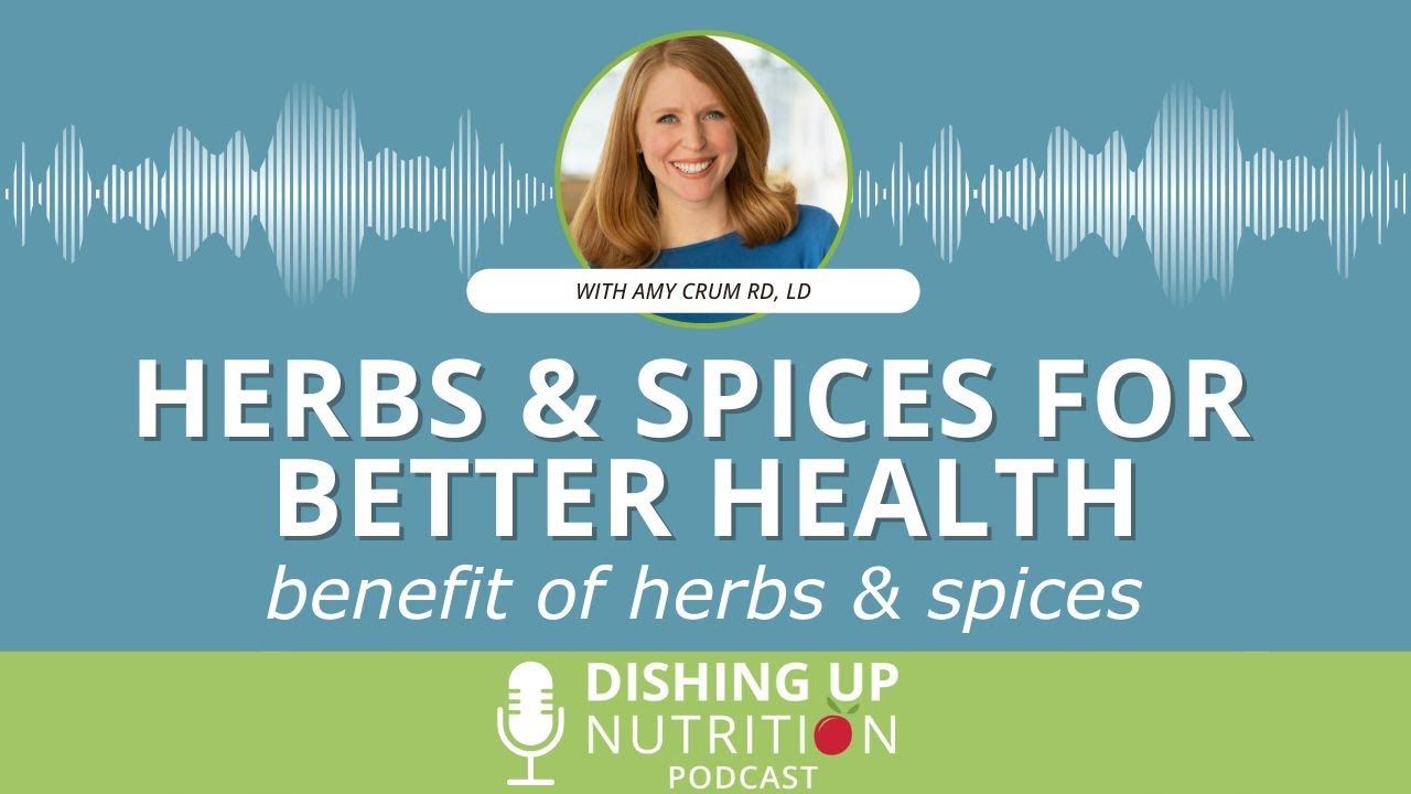 Herbs & Spices for Better Health: What to Know - Ask a Nutritionist