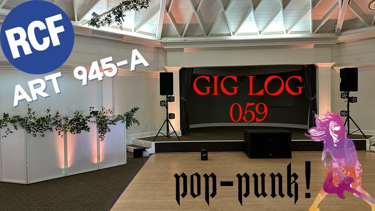 GIG LOG 059 | RCF ART 945-A SPEAKERS AND DUAL 18 SUBWOOFER | POP-PUNK SET
