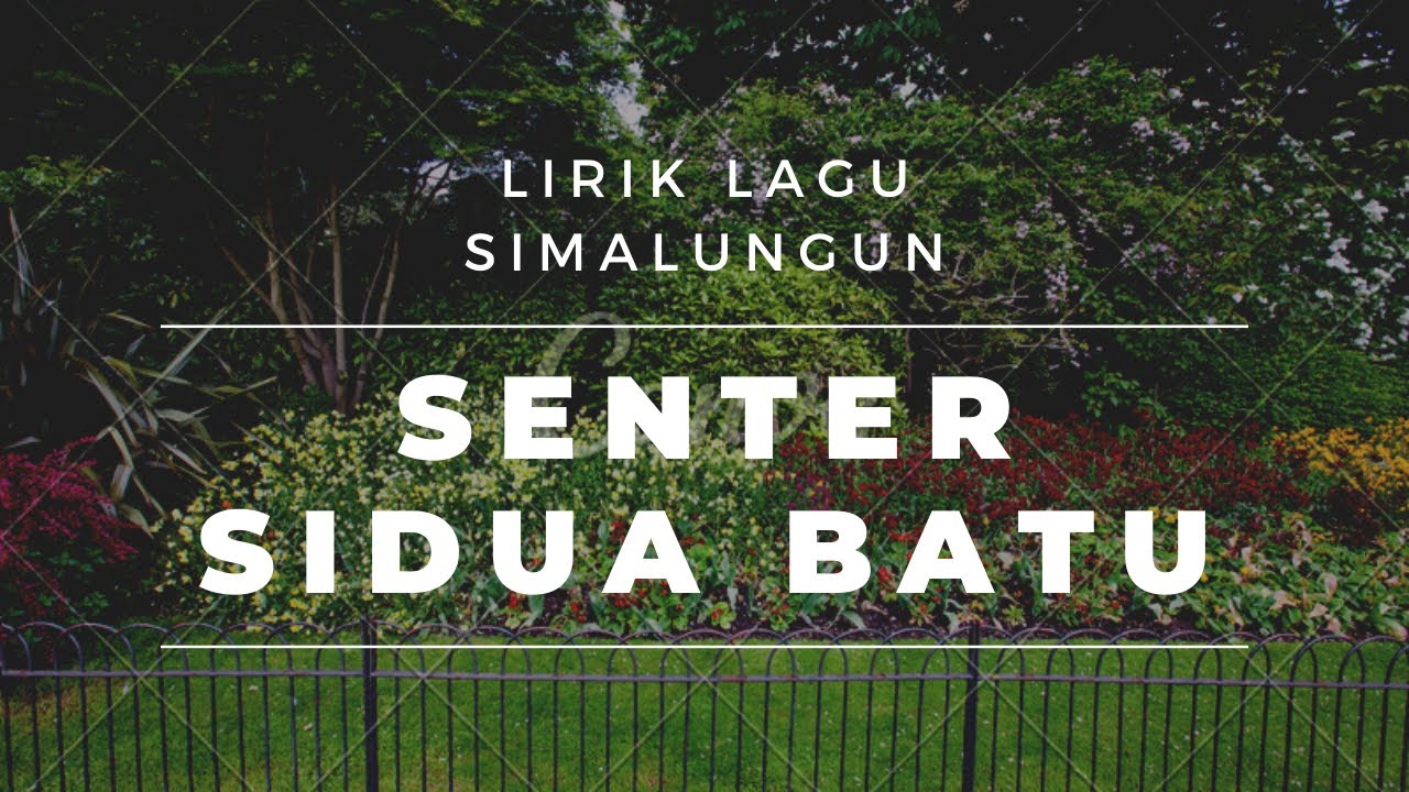 SENTER SIDUA BATU (Cipt : Sarudin Saragih) - LIRIK LAGU SIMALUNGUN
