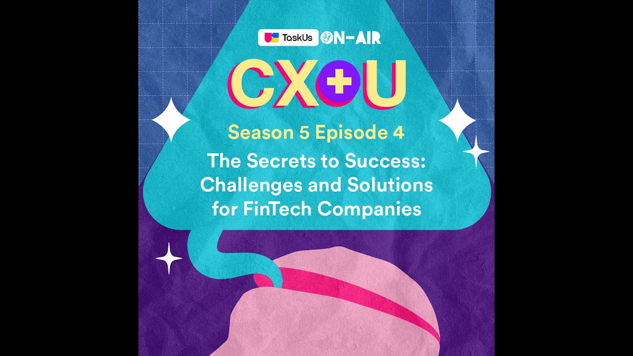 CX+U | The Secrets to Success: Challenges and Solutions for FinTech Companies