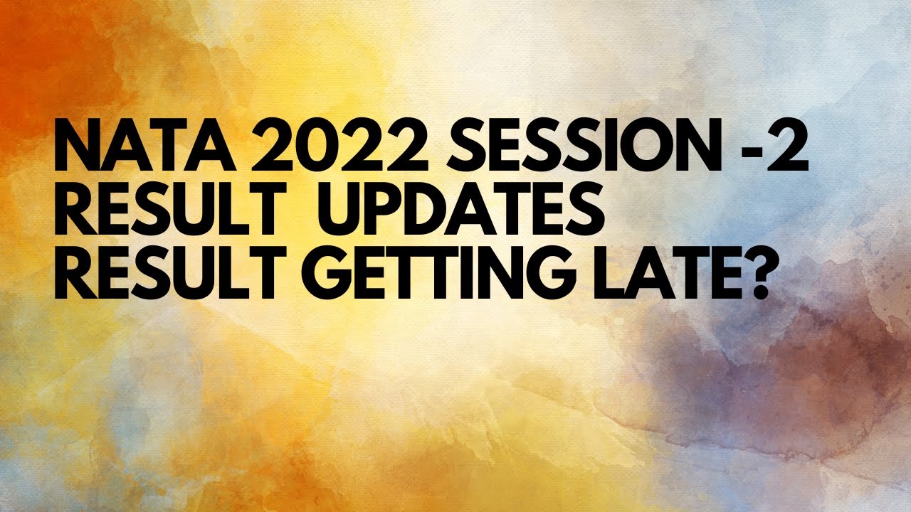 NATA 2022:RESULT GETTING LATE!