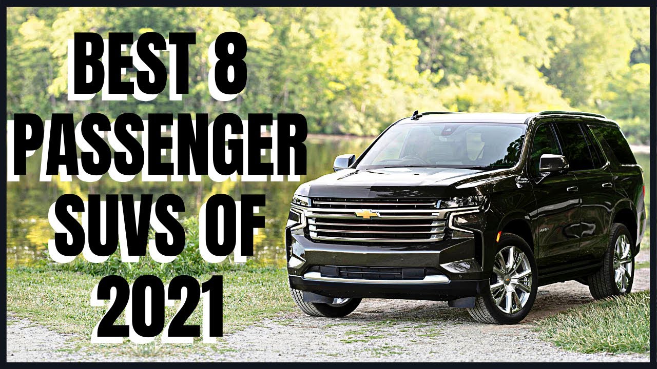 Best 8 Passenger SUVs of 2021