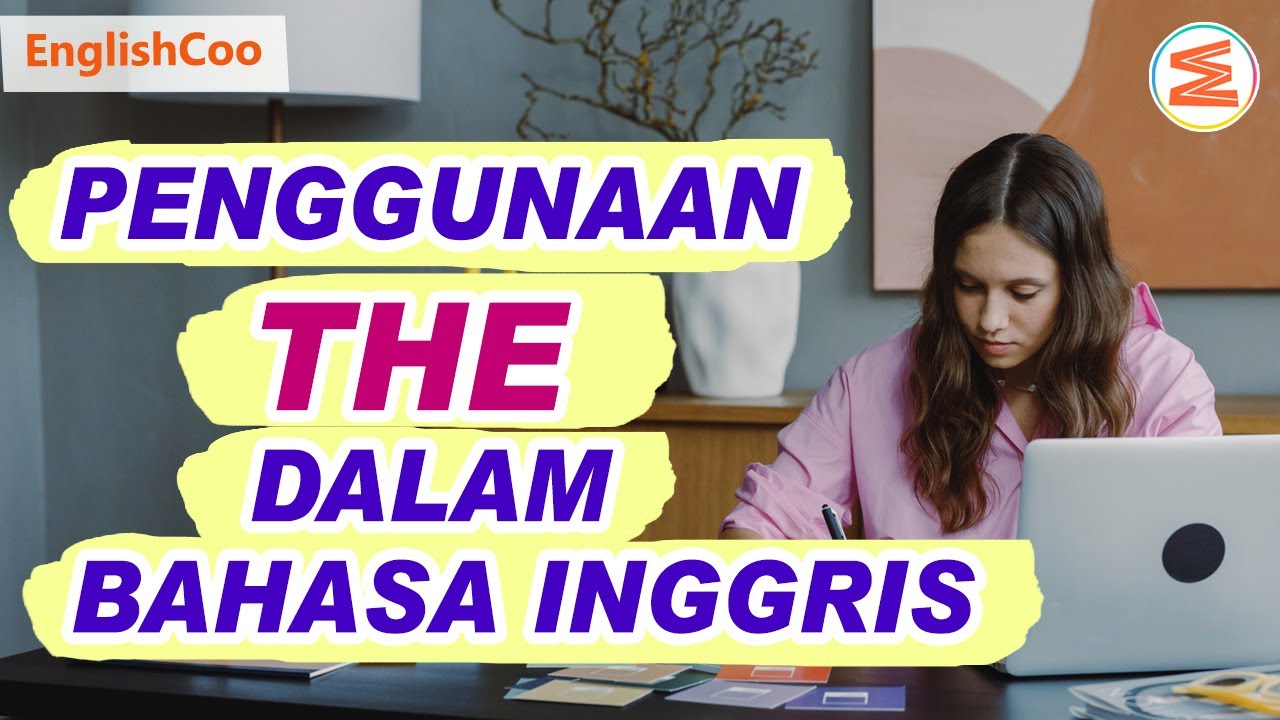 Penggunaan The dalam Bahasa Inggris | Contoh Kalimat Menggunakan The dan Artinya